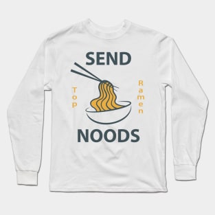 SEND NOODS TOP RAMEN, Powered by Ramen Long Sleeve T-Shirt